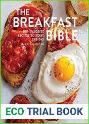 The Breakfast Bible 100+ Favorite Recipes to Start the Day