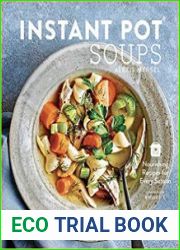 Instant Pot Soups Nourishing Recipes for Every Season