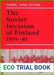 The Soviet Invasion of Finland 1939-40 (Cass Series on Soviet Military Experience 3)