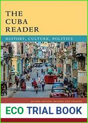 The Cuba Reader History, Culture, Politics