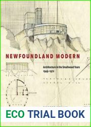 Newfoundland Modern Architecture in the Smallwood Years, 1949-1972 (Volume 7)