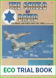 The Shield of David The Israel Air Force into the 1990s (Concord 2015)