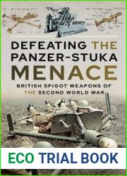 Defeating the Panzer-Stuka Menace British Spigot Weapons of the Second World War