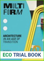Multiform Architecture in an Age of Transition (Architectural Design)