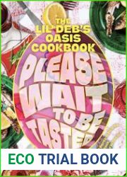 Please Wait to Be Tasted The Lil’ Deb’s Oasis Cookbook by Carla Perez-Gallardo