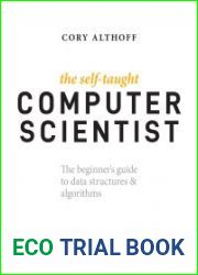 The Self-Taught Computer Scientist The Beginner|s Guide to Data Structures & Algorithms