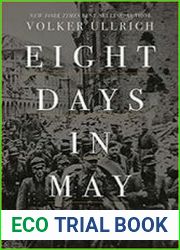 Eight Days in May The Final Collapse of the Third Reich
