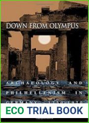 Down from Olympus Archaeology and Philhellenism in Germany, 1750-1970