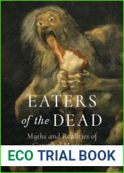 Eaters of the Dead Myths and Realities of Cannibal Monsters
