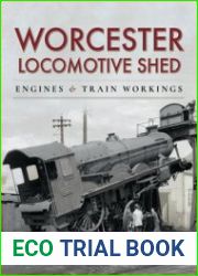 Worcester Locomotive Shed Engines and Train Workings