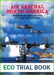 Air Arsenal North America Aircraft for the Allies 1938-1945, Purchases & Lend Lease