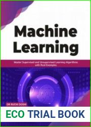 Machine Learning Master Supervised and Unsupervised Learning Algorithms with Real Examples