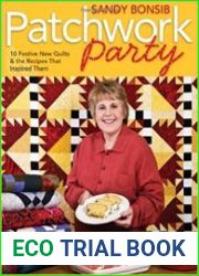 Patchwork Party 10 Festive New Quilts & the Recipes That Inspired Them