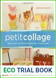 Petit Collage 25 Easy Craft and Decor Projects for a Playful Home