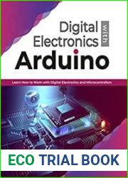 Digital Electronics with Arduino Learn How To Work With Digital Electronics And Microcontrollers