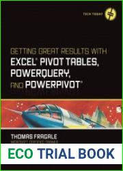 Getting Great Results with Excel Pivot Tables, PowerQuery and PowerPivot