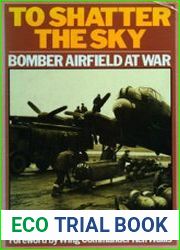 To Shatter the Sky Bomber Airfield at War