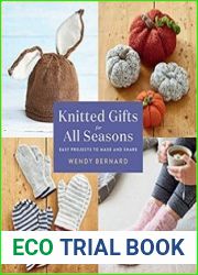 Knitted Gifts for All Seasons Easy Projects to Make and Share