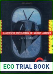 The Illustrated Encyclopedia of Military Aircraft 1914 to the Present