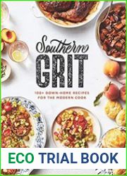 Southern Grit 100+ Down-Home Recipes for the Modern Cook