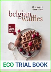 The Most Amazing Belgian Waffles Let|s Do Waffles the Belgian Way!!