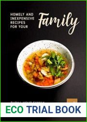 Homely and Inexpensive Recipes for Your Family Thrill Your Family to The Best Homemade Meals Ever!