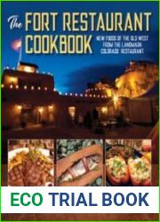 The Fort Restaurant Cookbook New Foods of the Old West from the Landmark Colorado Restaurant