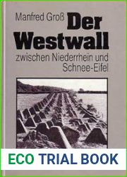 Der Westwall zwischen Niederrhein und Schnee-Eifel