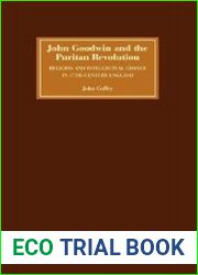 John Goodwin and the Puritan Revolution Religion and Intellectual Change in Seventeenth-Century England
