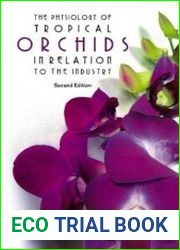 The Physiology Of Tropical Orchids In Relation To The Industry, Second Edition