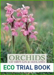 Orchids of Britain and Ireland A Field and Site Guide, Second еdition