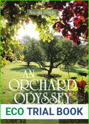 An Orchard Odyssey Find and grow tree fruit in your garden, community and beyond
