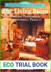 Country Furniture For The Home The Living Room Timeless Traditional Woodworking Projects