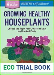Growing Healthy Houseplants Choose the Right Plant, Water Wisely, and Control Pests
