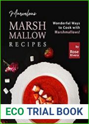 Marvelous Marshmallow Recipes Wonderful Ways to Cook with Marshmallows!