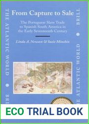 From Capture to Sale The Portuguese Slave Trade to Spanish South America in the Early Seventeenth Century