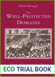 The Well-Protected Domains Ideology and the Legitimation of Power in the Ottoman Empire, 1876-1909
