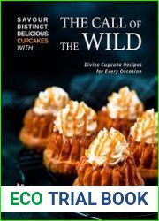 Savour Distinct Delicious Cupcakes with The Call of The Wild Divine Cupcake Recipes for Every Occasion