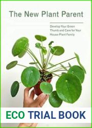 The New Plant Parent Develop Your Green Thumb and Care for Your House-Plant Family