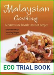 Malaysian Cooking A Master Cook Reveals Her Best Recipes