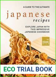 A Guide to The Ultimate Japanese Recipes Explore Japan with This Impressive Japanese Cookbook