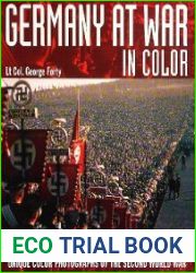 Germany at War in Color Unique Color Photographs of the Second World War