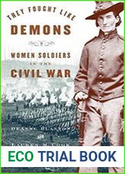 They Fought Like Demons Women Soldiers in the Civil War