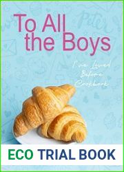 To All the Boys I|ve Loved Before Cookbook PS I Love Cooking