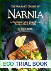The Gourmet Cuisine of Narnia A Cookbook with Magnificent Recipes from Narnia