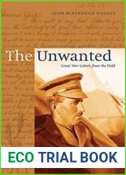 The Unwanted Great War Letters from the Field