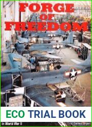 Forge of Freedom American Aircraft Production in World War II