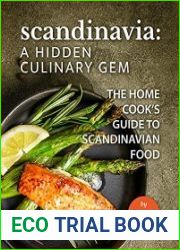 Scandinavia A Hidden Culinary Gem The Home Cook|s Guide to Scandinavian Food