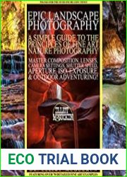 Epic Landscape Photography A Simple Guide to the Principles of Fine Art Nature Photography