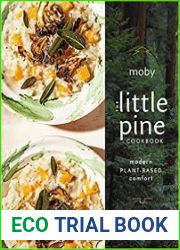 The Little Pine Cookbook Modern Plant-Based Comfort